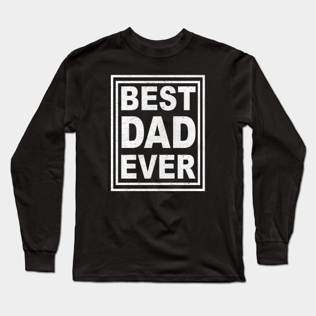 Best Dad Ever Long Sleeve T-Shirt by lonway